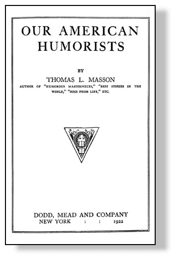 'Our American Humorists' by Thomas Lansing Masson. 1922.