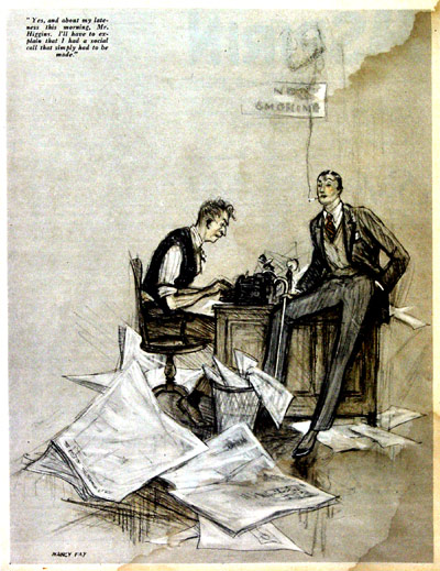 Yes, and about my lateness this morning, Mr. Higgins. I'll have to explain that I had a social call that simply had to be made.