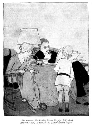 The moment Mr. Bradley lighted his pipe, Billy Brad attached himself to him and the 'father-worship' began.