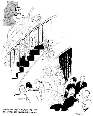Finally Nell stood on the stairs and threw her bouquet, and she and Edgar Benwood rushed up together, and the wedding was over.