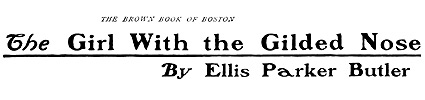 'The Girl with the Gilded Nose' by Ellis Parker Butler
