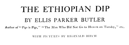 'The Ethiopian Dip' by Ellis Parker Butler