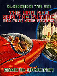 themanwhosawthefutureandfourmorestories.jpg (60235 bytes)