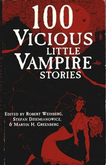 100 Vicious Little Vampire Stories Robert Weinberg, Stefan Dziemianowicz and Martin H. Greenberg